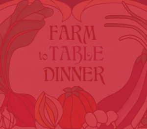 Farm to Table Dinner